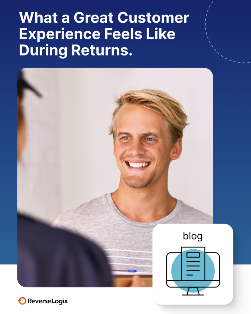 What a Great Customer Experience Feels Like During Returns | ReverseLogix